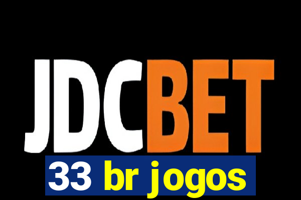 33 br jogos